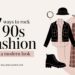 7 Ways to Rock 90s Fashion for a Modern Look